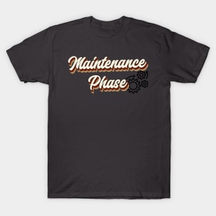 Maintenance Phase Vintage Retro Typography T-Shirt